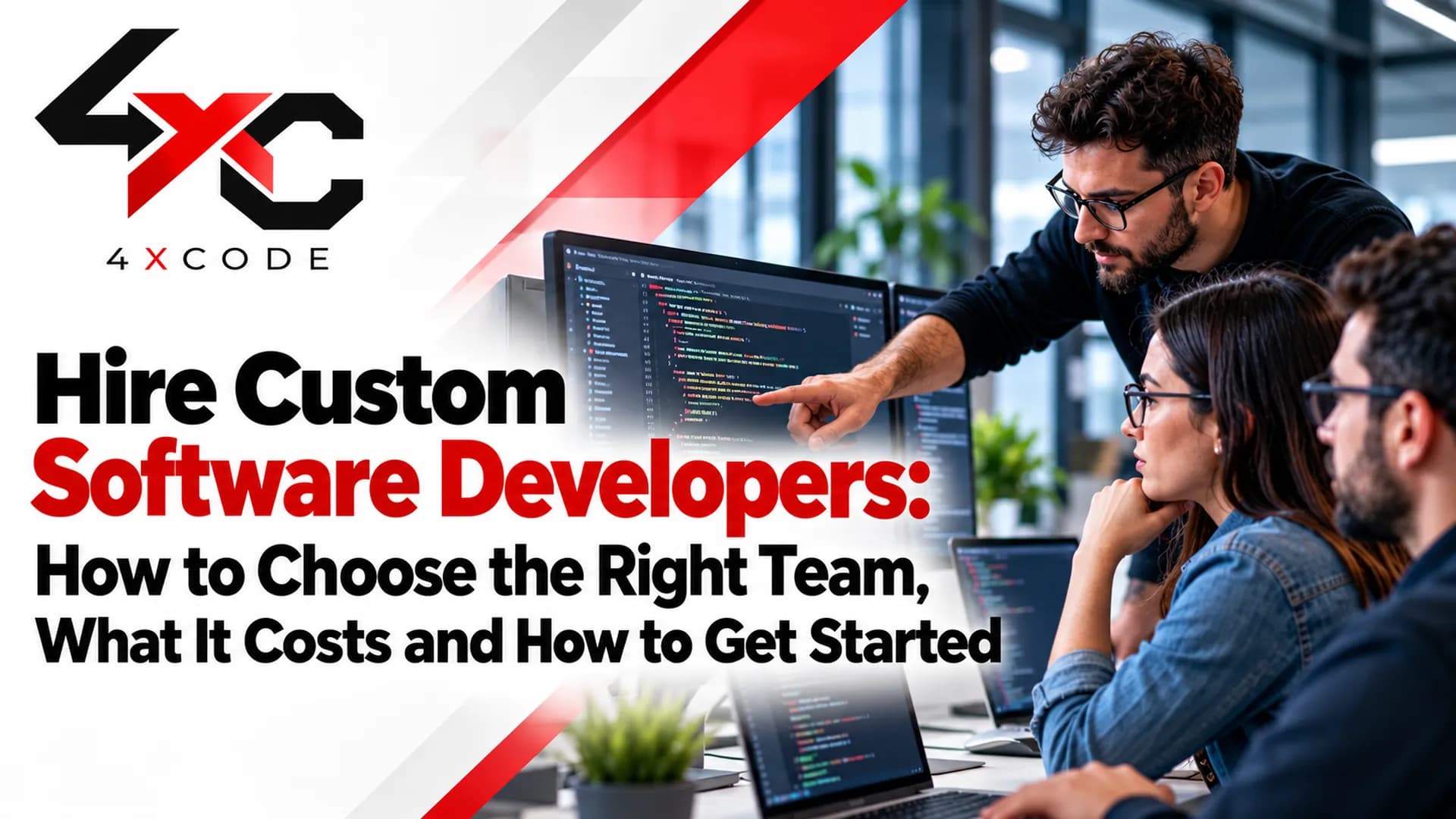 Hire Custom Software Developers: How to Choose the Right Team, What It Costs and How to Get Started