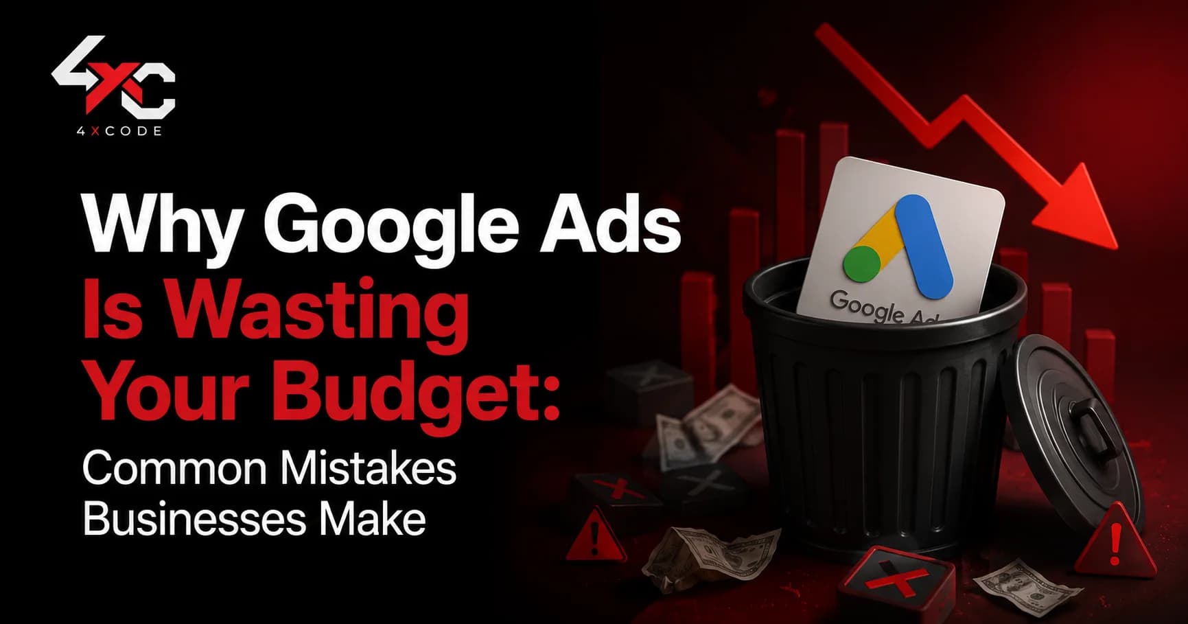 Why Google Ads Is Wasting Your Budget: Common Mistakes Businesses Make